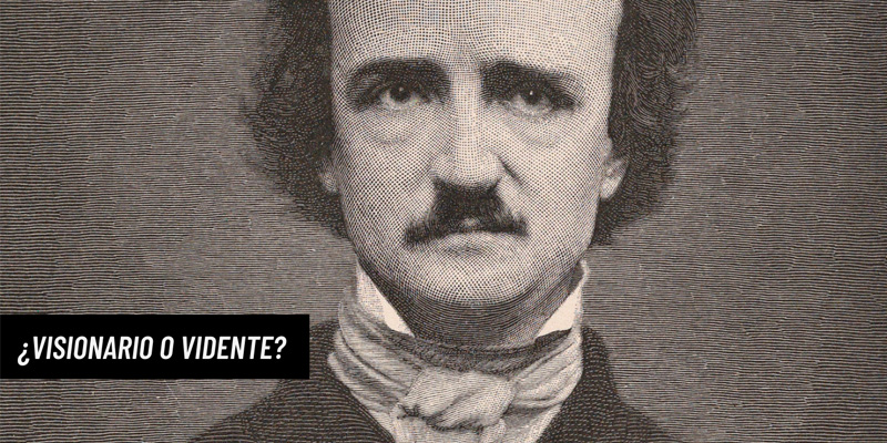 Imagen destacada de "Poe: ¿visionario o vidente?"