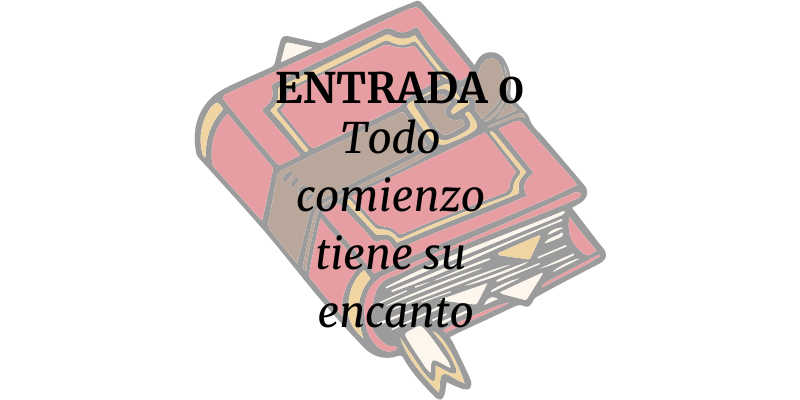 Imagen destacada de "Todo comienzo tiene su encanto"