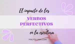 La importancia de los verbos perfectivos