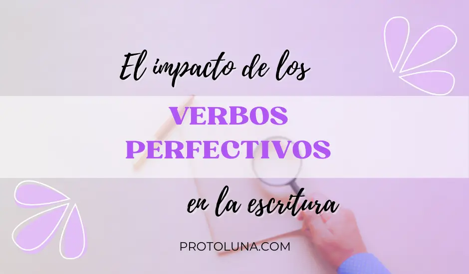La importancia de los verbos perfectivos