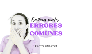 Errores comunes en escritores noveles