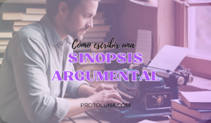 Cómo escribir una sinopsis argumental